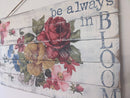 Be Always in Bloom!! Wood Sign-2